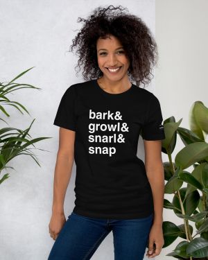 Bark, Growl, Snarl, Snap